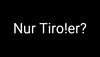 Schwarzes Bild mit weißem Schriftzug Nur ein Tiro?er