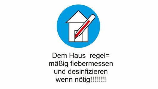 'Grafik eines Hauses mit Fieberthermometer und dem Satz ''Dem Haus regelmäßig fiebermessen und desinfizieren wenn nötig!!!!!!!!'''